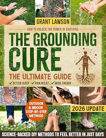 خرید و دانلود نسخه کامل کتاب زبان اصلی The Grounding Cure: The Ultimate Guide on How to Unlock the Power of Earthing for Better Sleep, Pain Relief & More Energy with Simple, Science-Backed DIY Methods to Naturally Feel Better in Just Days PDF | دانلود کتاب خارجی_6aaa1a56e7c72.webp خرید و دانلود نسخه کامل کتاب زبان اصلی The Grounding Cure: The Ultimate Guide on How to Unlock the Power of Earthing for Better Sleep, Pain Relief & More Energy with Simple, Science-Backed DIY Methods to Naturally Feel Better in Just Days PDF | دانلود کتاب خارجی