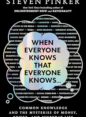 خرید و دانلود نسخه کامل کتاب زبان اصلی When Everyone Knows That Everyone Knows . . .: Common Knowledge and the Mysteries of Money, Power, and Everyday Life PDF | دانلود کتاب خارجی