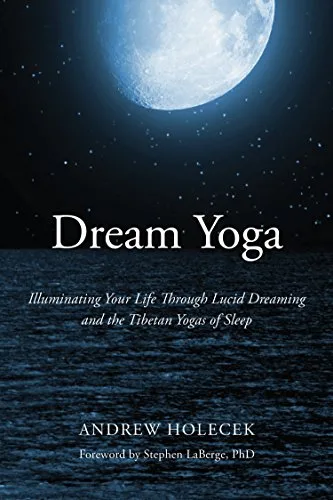 خرید و دانلود نسخه کامل کتاب زبان اصلی Dream Yoga: Illuminating Your Life Through Lucid Dreaming and the Tibetan Yogas of Sleep Kindle Edition PDF | دانلود کتاب خارجی_6ab1ebaf58b04.jpeg خرید و دانلود نسخه کامل کتاب زبان اصلی Dream Yoga: Illuminating Your Life Through Lucid Dreaming and the Tibetan Yogas of Sleep Kindle Edition PDF | دانلود کتاب خارجی