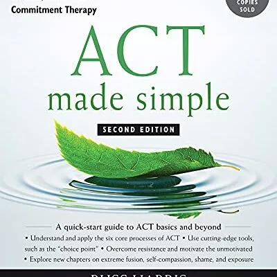 خرید و دانلود نسخه کامل کتاب زبان اصلی ACT Made Simple: An Easy-To-Read Primer on Acceptance and Commitment Therapy (The New Harbinger Made Simple Series) 2nd Edition PDF | دانلود کتاب خارجی