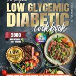 خرید و دانلود نسخه کامل کتاب زبان اصلی The Complete Low Glycemic Diabetic Cookbook: 2000 Days of Quick & Easy Low-Carb & Low-Sugar Recipes for Type 1 and Type 2 Diabetes & Prediabetes | Includes … Plan (The Diabetic Cookbook Collection) | دانلود کتاب خارجی