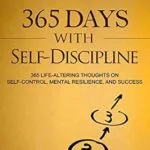 خرید و دانلود نسخه کامل کتاب زبان اصلی 365 Days With Self-Discipline: 365 Life-Altering Thoughts on Self-Control, Mental Resilience, and Success (Simple Self-Discipline Book 5) PDF | دانلود کتاب خارجی