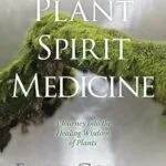 خرید و دانلود نسخه کامل کتاب زبان اصلی Plant Spirit Medicine: A Journey into the Healing Wisdom of Plants PDF | دانلود کتاب خارجی
