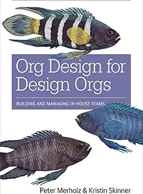 خرید و دانلود نسخه کامل کتاب زبان اصلی Org Design for Design Orgs: Building and Managing In-House Design Teams PDF | دانلود کتاب خارجی
