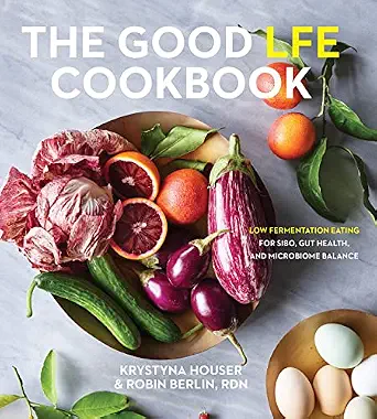 خرید و دانلود نسخه کامل کتاب زبان اصلی The Good LFE Cookbook: Low Fermentation Eating for SIBO, Gut Health, and Microbiome Balance | دانلود کتاب خارجی