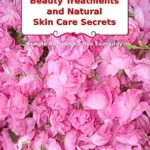 خرید و دانلود نسخه کامل کتاب زبان اصلی Homemade Beauty Treatments and Natural Skin Care Secrets: Simple Recipes to Use Everyday: Organic Beauty on a Budget (Herbal and Natural Remedies for Healthy Skin Care) PDF | دانلود کتاب خارجی
