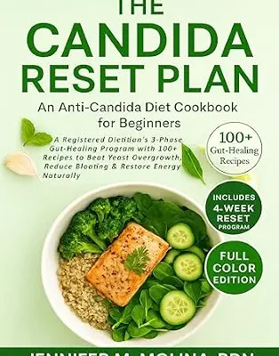 خرید و دانلود نسخه کامل کتاب زبان اصلی The Candida Reset Plan: An Anti-Candida Diet Cookbook for Beginners: A 3-Phase Gut-Healing Program with 100+ Recipes to Beat Yeast Overgrowth, Reduce Bloating & Restore Energy Naturally | دانلود کتاب خارجی