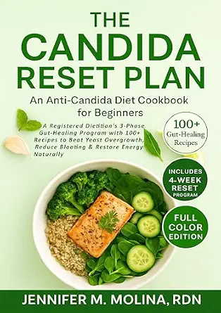 خرید و دانلود نسخه کامل کتاب زبان اصلی The Candida Reset Plan: An Anti-Candida Diet Cookbook for Beginners: A 3-Phase Gut-Healing Program with 100+ Recipes to Beat Yeast Overgrowth, Reduce Bloating & Restore Energy Naturally | دانلود کتاب خارجی