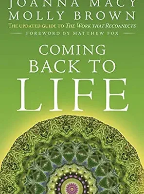 خرید و دانلود نسخه کامل کتاب زبان اصلی Coming Back to Life: The Updated Guide to the Work That Reconnects PDF | دانلود کتاب خارجی