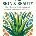 خرید و دانلود نسخه کامل کتاب زبان اصلی Aloe Vera for Skin & Beauty: The Soft Leaf for Soft Skin (The Aloe Essence Series Book 2) PDF | دانلود کتاب خارجی