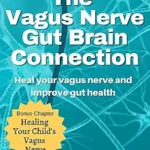 خرید و دانلود نسخه کامل کتاب زبان اصلی The Vagus Nerve Gut Brain Connection: Heal Your Vagus Nerve and Improve Gut Health PDF | دانلود کتاب خارجی