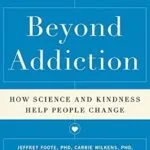 خرید و دانلود نسخه کامل کتاب زبان اصلی Beyond Addiction: How Science and Kindness Help People Change PDF | دانلود کتاب خارجی