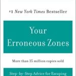 خرید و دانلود نسخه کامل کتاب زبان اصلی Your Erroneous Zones: Step-by-Step Advice for Escaping the Trap of Negative Thinking and Taking Control of Your Life 1st HarperPerennial ed Edition PDF | دانلود کتاب خارجی