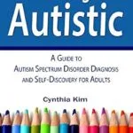 خرید و دانلود نسخه کامل کتاب زبان اصلی I Think I Might Be Autistic: A Guide to Autism Spectrum Disorder Diagnosis and Self-Discovery for Adults PDF | دانلود کتاب خارجی
