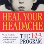 خرید و دانلود نسخه کامل کتاب زبان اصلی Heal Your Headache: The 1-2-3 Program for Taking Charge of Your Headaches Kindle Edition | دانلود کتاب خارجی
