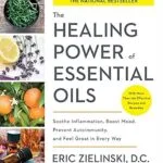 خرید و دانلود نسخه کامل کتاب زبان اصلی The Healing Power of Essential Oils: Soothe Inflammation, Boost Mood, Prevent Autoimmunity, and Feel Great in Every Way PDF | دانلود کتاب خارجی