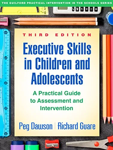 خرید و دانلود نسخه کامل کتاب زبان اصلی Executive Skills in Children and Adolescents, Third Edition: A Practical Guide to Assessment and Intervention (The Guilford Practical Intervention in the Schools Series) 3rd Edition | دانلود کتاب خارجی