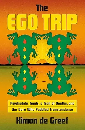 خرید و دانلود نسخه کامل کتاب زبان اصلی The Ego Trip: Psychedelic Toads, a Trail of Deaths, and the Guru Who Peddled Transcendence PDF | دانلود کتاب خارجی_6aa6cbc240202.webp خرید و دانلود نسخه کامل کتاب زبان اصلی The Ego Trip: Psychedelic Toads, a Trail of Deaths, and the Guru Who Peddled Transcendence PDF | دانلود کتاب خارجی