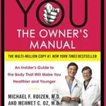 خرید و دانلود نسخه کامل کتاب زبان اصلی YOU: The Owner’s Manual (Enhanced Edition): An Insider’s Guide to the Body that Will Make You Healthier and Younger – Take Control of Your Genes, Aging, and Health: The #1 Bestseller | دانلود کتاب خارجی