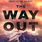 خرید و دانلود نسخه کامل کتاب زبان اصلی The Way Out: A True Story of Survival in the Heart of the Rockies – A Powerful Investigation of Tragedy, Trauma, and Redemption PDF | دانلود کتاب خارجی