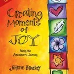 خرید و دانلود نسخه کامل کتاب زبان اصلی Creating Moments of Joy Along the Alzheimer’s Journey: A Guide for Families and Caregivers, Fifth Edition, Revised and Expanded 5th Edition | دانلود کتاب خارجی
