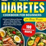 خرید و دانلود نسخه کامل کتاب زبان اصلی Type 2 Diabetes Cookbook for Beginners: 100+ Quick, Easy, and Balanced Low-Carb, Low-Sugar Recipes with a 4-Week Meal Plan, Shopping Lists, Simple Prep, and 30-Minute Meals for Busy People | دانلود کتاب خارجی