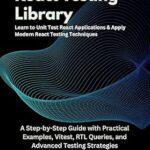 خرید و دانلود نسخه کامل کتاب زبان اصلی React Testing Library Crash Course: Learn to Test React Components (Step-by-step guide with practical examples, Vitest, RTL queries, advanced techniques included) PDF | دانلود کتاب خارجی
