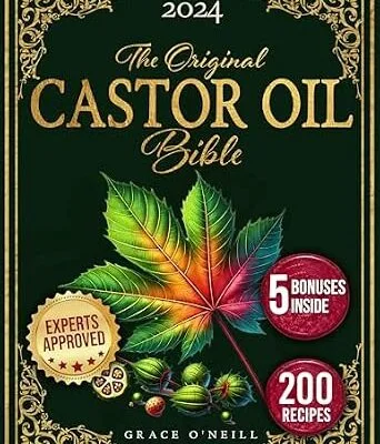 خرید و دانلود نسخه کامل کتاب زبان اصلی The Castor Oil Bible: Enhance your Beauty and Improve Your Holistic Well-Being Naturally with Rediscovered, Original, and Time-Tested Recipes | Includes Ancient Secrets and Expert Insights PDF | دانلود کتاب خارجی