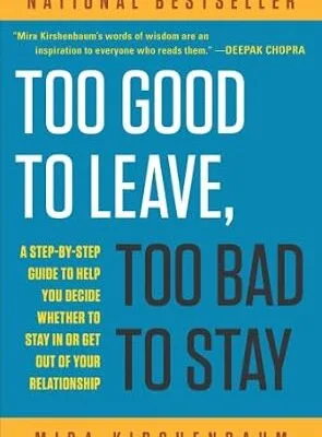 خرید و دانلود نسخه کامل کتاب زبان اصلی Too Good to Leave, Too Bad to Stay: A Step-by-Step Guide to Help You Decide Whether to Stay In or Get Out of Your Relationship PDF | دانلود کتاب خارجی
