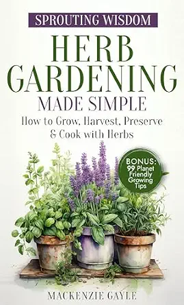 خرید و دانلود نسخه کامل کتاب زبان اصلی Sprouting Wisdom: Herb Gardening Made Simple: How to Grow, Harvest, Preserve, & Cook with Herbs PDF | دانلود کتاب خارجی_6aa82861af5c6.webp خرید و دانلود نسخه کامل کتاب زبان اصلی Sprouting Wisdom: Herb Gardening Made Simple: How to Grow, Harvest, Preserve, & Cook with Herbs PDF | دانلود کتاب خارجی