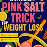 خرید و دانلود نسخه کامل کتاب زبان اصلی The Secret Pink Salt Trick for Weight Loss: Super Easy 5-Minute Himalayan Pink Salt Recipe & 30-Day Challenge – Boost Metabolism, Burn Fat, Natural Detox, Curb Cravings & Weight Loss for Women PDF | دانلود کتاب خارجی
