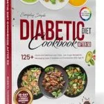 خرید و دانلود نسخه کامل کتاب زبان اصلی Diabetic Diet Cookbook After 50: 125+ Quick and Delicious Low-Carb, Low-Sugar Recipes for Managing Type 2 Diabetes and Prediabetes after Age 50 | دانلود کتاب خارجی