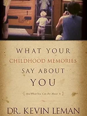خرید و دانلود نسخه کامل کتاب زبان اصلی What Your Childhood Memories Say about You . . . and What You Can Do about It PDF | دانلود کتاب خارجی