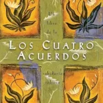 خرید و دانلود نسخه کامل کتاب زبان اصلی Los cuatro acuerdos: Una guia practica para la libertad personal, The Four Agreements, Spanish-Language Edition (Un libro de la sabiduría tolteca) (Spanish Edition) PDF | دانلود کتاب خارجی