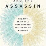 خرید و دانلود نسخه کامل کتاب زبان اصلی The Angel and the Assassin: The Tiny Brain Cell That Changed the Course of Medicine | دانلود کتاب خارجی