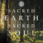 خرید و دانلود نسخه کامل کتاب زبان اصلی Sacred Earth, Sacred Soul: Celtic Wisdom for Reawakening to What Our Souls Know and Healing the World PDF | دانلود کتاب خارجی