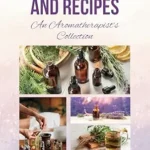 خرید و دانلود نسخه کامل کتاب زبان اصلی BLENDS, POTIONS AND RECIPES: Essential Oil Blends for Health, Beauty and Home (Hydrosols Aromatherapy’s Emerging star Book 2) PDF | دانلود کتاب خارجی