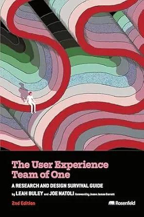 خرید و دانلود نسخه کامل کتاب زبان اصلی The User Experience Team of One: A Research and Design Survival Guide PDF | دانلود کتاب خارجی