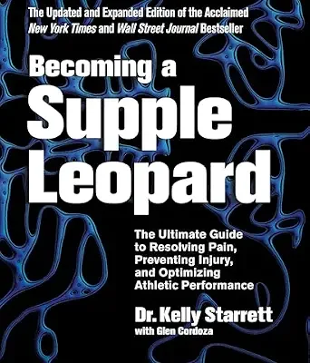 خرید و دانلود نسخه کامل کتاب زبان اصلی Becoming a Supple Leopard, 2nd Edition: The Ultimate Guide to Resolving Pain, Preventing Injury, and Optimizing Athletic Performance | دانلود کتاب خارجی