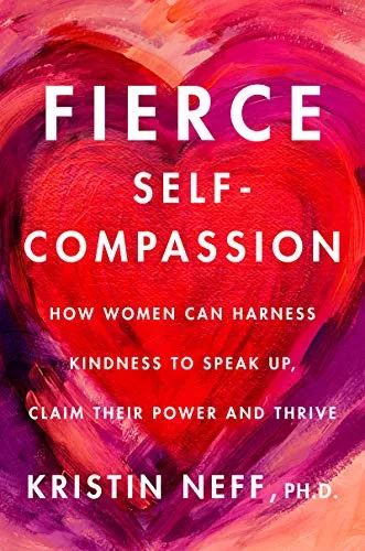 خرید و دانلود نسخه کامل کتاب زبان اصلی Fierce Self-Compassion: How Women Can Harness Kindness to Speak Up, Claim Their Power, and Thrive Kindle Edition PDF | دانلود کتاب خارجی_6ab1b2ef99145.jpeg خرید و دانلود نسخه کامل کتاب زبان اصلی Fierce Self-Compassion: How Women Can Harness Kindness to Speak Up, Claim Their Power, and Thrive Kindle Edition PDF | دانلود کتاب خارجی