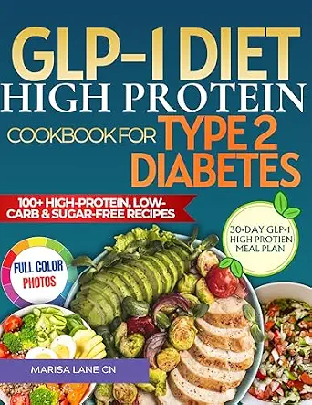 خرید و دانلود نسخه کامل کتاب زبان اصلی GLP-1 Diet High Protein Cookbook For Type 2 Diabetes: 101 High-Protein, Low-Carb & Sugar-Free Recipes to Support GLP-1 Medications, Stabilize Blood Sugar, Protect Muscle, and Lose Weight Safely | دانلود کتاب خارجی