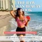 خرید و دانلود نسخه کامل کتاب زبان اصلی The Raw Vegan Beauty Book: All Natural Beauty Secrets: Tips and Tricks That Actually Work! PDF | دانلود کتاب خارجی