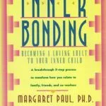 خرید و دانلود نسخه کامل کتاب زبان اصلی Inner Bonding: Becoming a Loving Adult to Your Inner Child PDF | دانلود کتاب خارجی