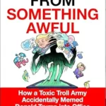 خرید و دانلود نسخه کامل کتاب زبان اصلی It Came from Something Awful: How a Toxic Troll Army Accidentally Memed Donald Trump into Office PDF | دانلود کتاب خارجی