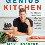 خرید و دانلود نسخه کامل کتاب زبان اصلی Genius Kitchen: Over 100 Easy and Delicious Recipes to Make Your Brain Sharp, Body Strong, and Taste Buds Happy (Genius Living Book 3) | دانلود کتاب خارجی