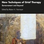 خرید و دانلود نسخه کامل کتاب زبان اصلی New Techniques of Grief Therapy: Bereavement and Beyond (Series in Death, Dying, and Bereavement) PDF | دانلود کتاب خارجی