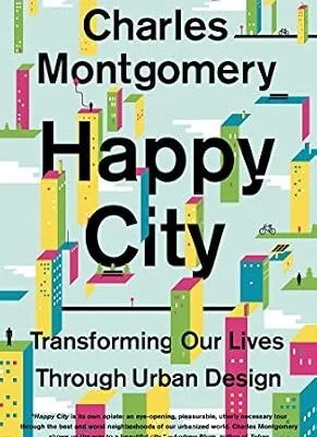 خرید و دانلود نسخه کامل کتاب زبان اصلی Happy City: Transforming Our Lives Through Urban Design PDF | دانلود کتاب خارجی
