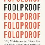 خرید و دانلود نسخه کامل کتاب زبان اصلی Foolproof: Why Misinformation Infects Our Minds and How to Build Immunity PDF | دانلود کتاب خارجی