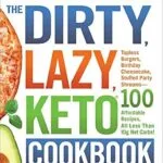 خرید و دانلود نسخه کامل کتاب زبان اصلی The DIRTY, LAZY, KETO Cookbook: Bend the Rules to Lose the Weight! (DIRTY, LAZY, KETO Diet Cookbook Series) | دانلود کتاب خارجی