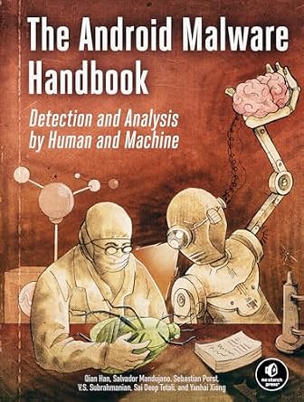 خرید و دانلود نسخه کامل کتاب زبان اصلی The Android Malware Handbook: Detection and Analysis by Human and Machine PDF | دانلود کتاب خارجی